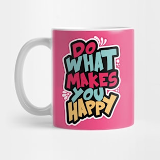 makes happy Mug